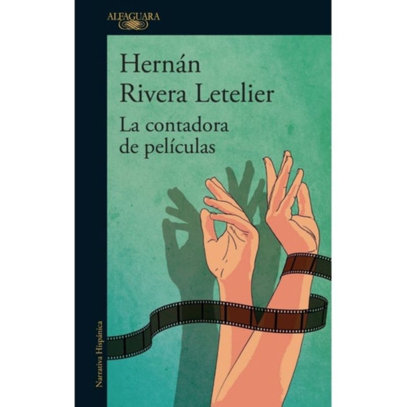 ALFAGUARA - Libro La Contadora De Películas - Hernán Rivera Letelier