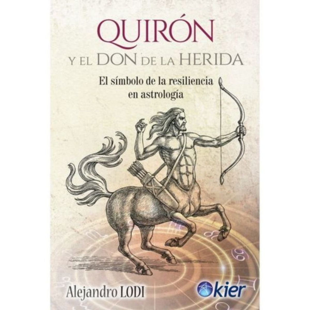 KIER - Libro Quirón Y El Don De La Herida - Alejandro Lodi
