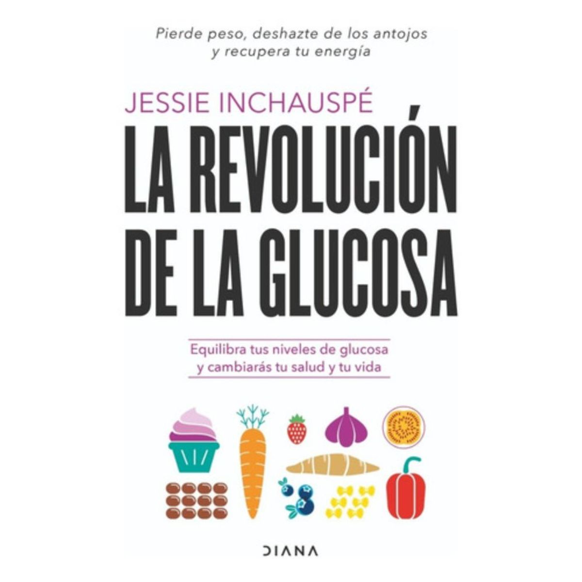 DIANA - Libro La Revolución De La Glucosa - Jessie Inchauspé -