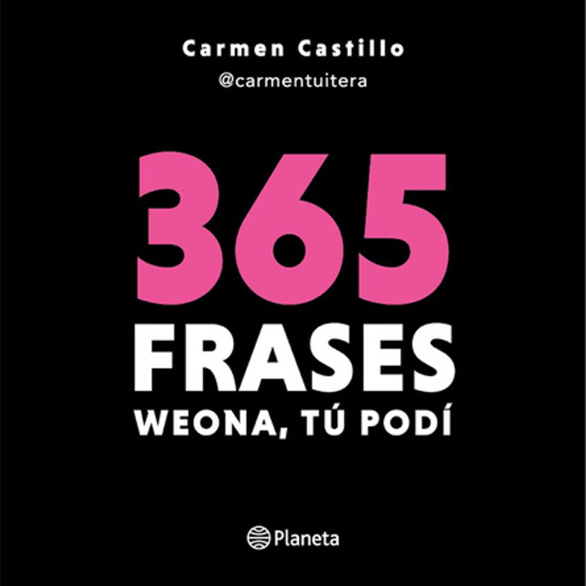 PLANETA - 365 Frases: We-ona, Tú Podí - Carmen Castillo