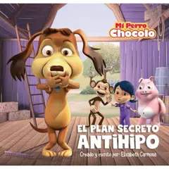 ALTEA - Mi Perro Chocolo: Plan Secreto Antihipo - Elizabeth Carmona