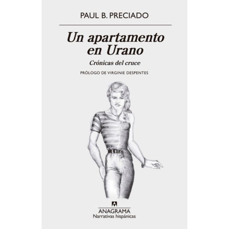 ANAGRAMA - Un Apartamento En Urano - Paul B. Preciado