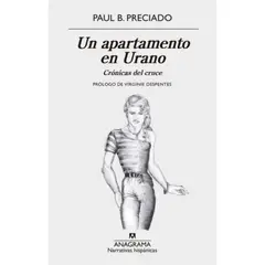 ANAGRAMA - Un Apartamento En Urano - Paul B. Preciado