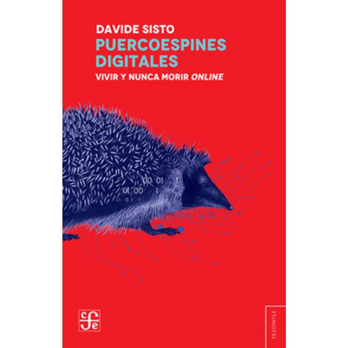 FONDO DE CULTURA ECONOMICA - Libro Puercoespines Digitales - Davide Sisto