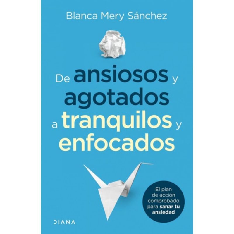 DIANA - Libro De Ansiosos Y Agotados A Tranquilos Y Enfocados