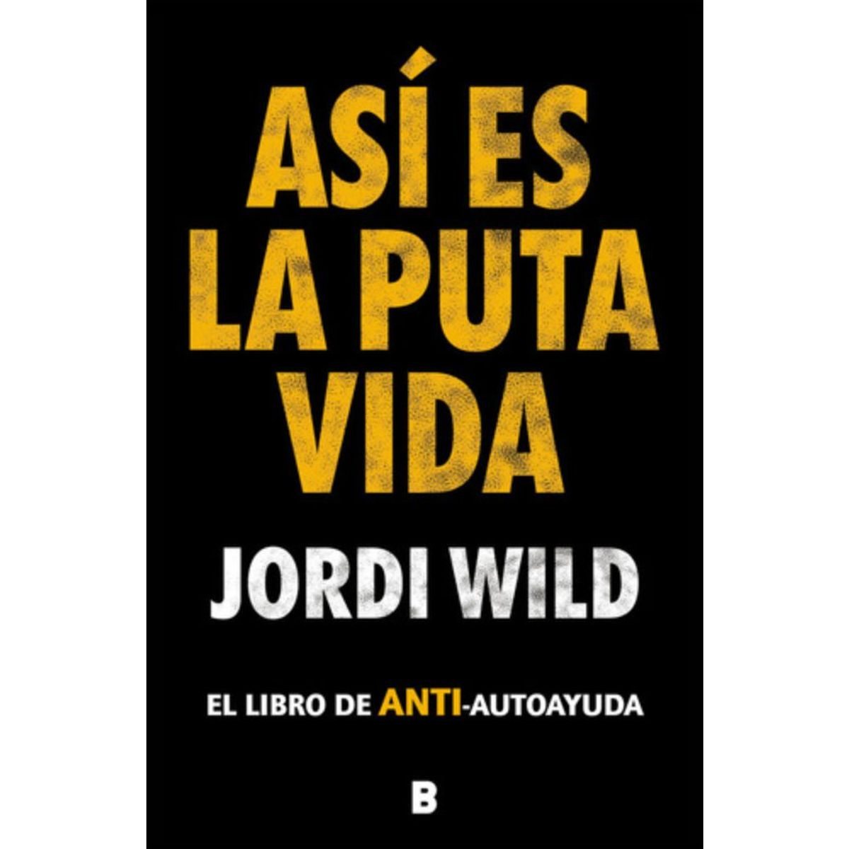 PLAN B - Libro Así Es La Pu-ta Vida - Jordi Wild