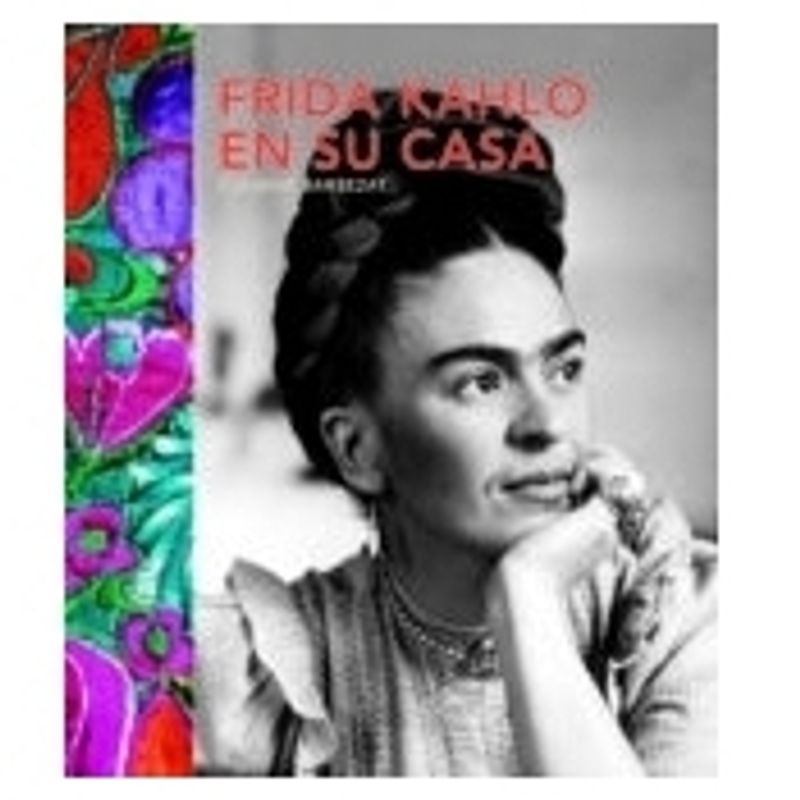 10BOOKS - Frida Kahlo En Su Casa