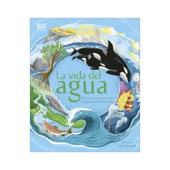 Dk - La vida del agua - Autor(a): Equipo Editorial
