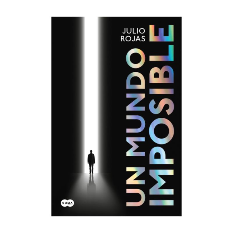 SUMA DE LETRAS - Un mundo imposible - Autor(a):  Julio Rojas