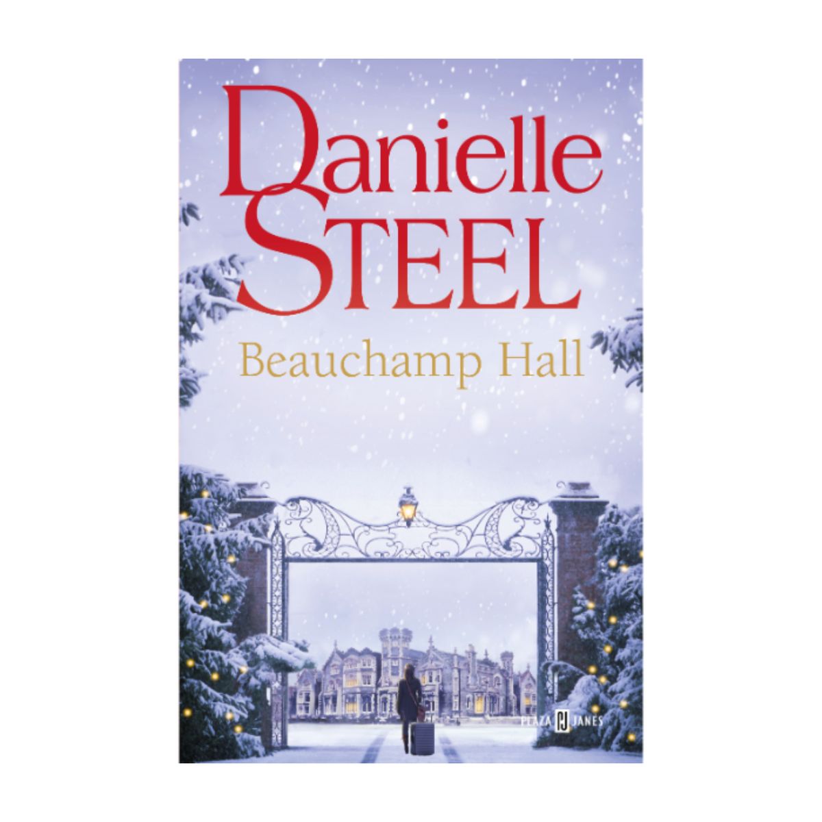 PLAZA & JANES - Beauchamp Hall - Autor(a):  Danielle Steel