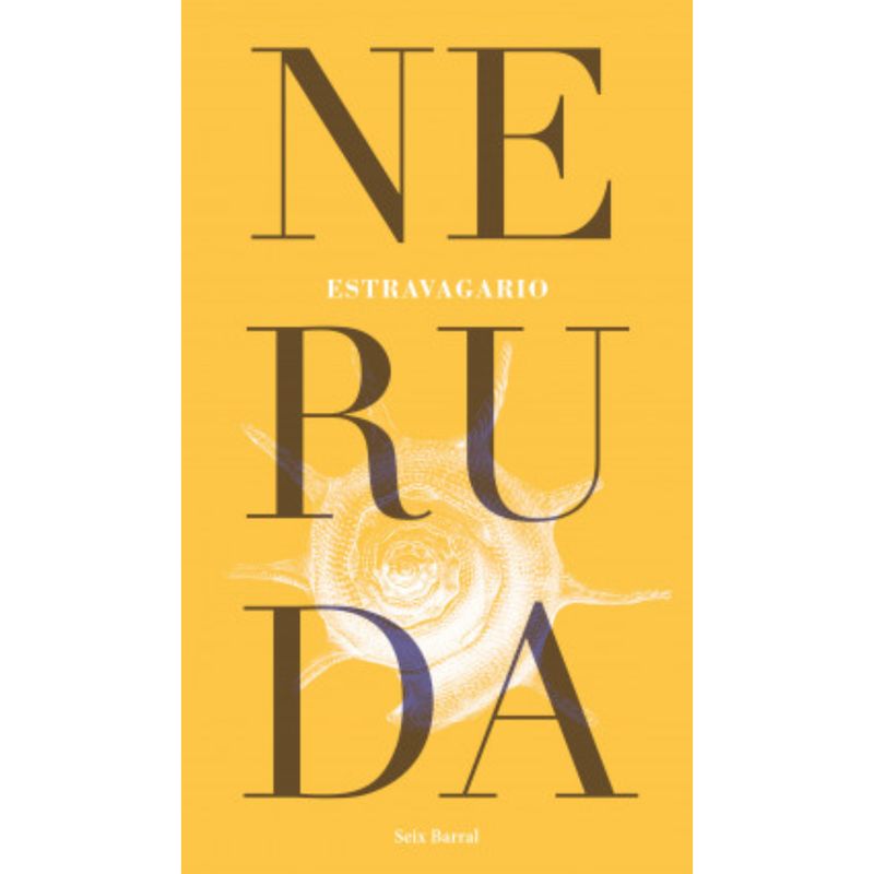 SEIX BARRAL - Estravagario - Autor(a):  Pablo Neruda