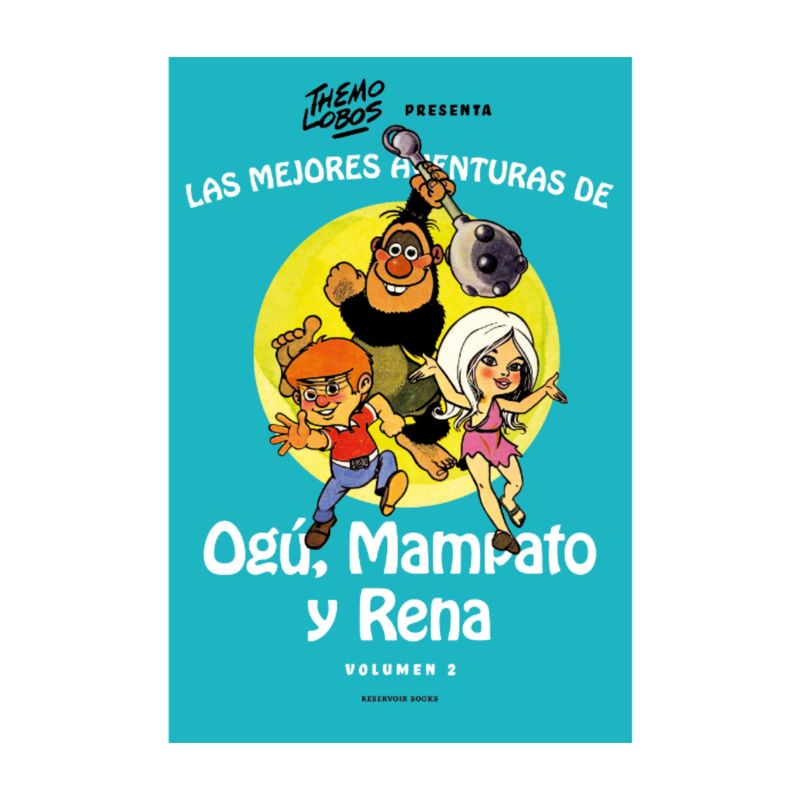 RESERVOIR BOOKS - Las mejores aventuras de Ogú, Mampato y Rena vol. 2