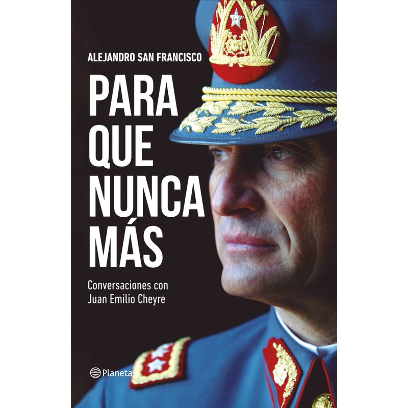 PLANETA - Para que nunca más - Autor(a): Cheyre; Juan Emilio