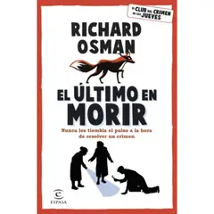 ESPASA - El Ultimo en Morir - Autor(a): Richard Osman
