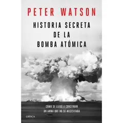 CRITICA - Historia secreta de la bomba atómica