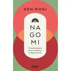 EDICIONES URANO - Nagomi - Autor(a): Ken Mogi