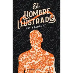 EDICIONES MINOTAURO - El Hombre Ilustrado - Autor(a): Ray Bradbury