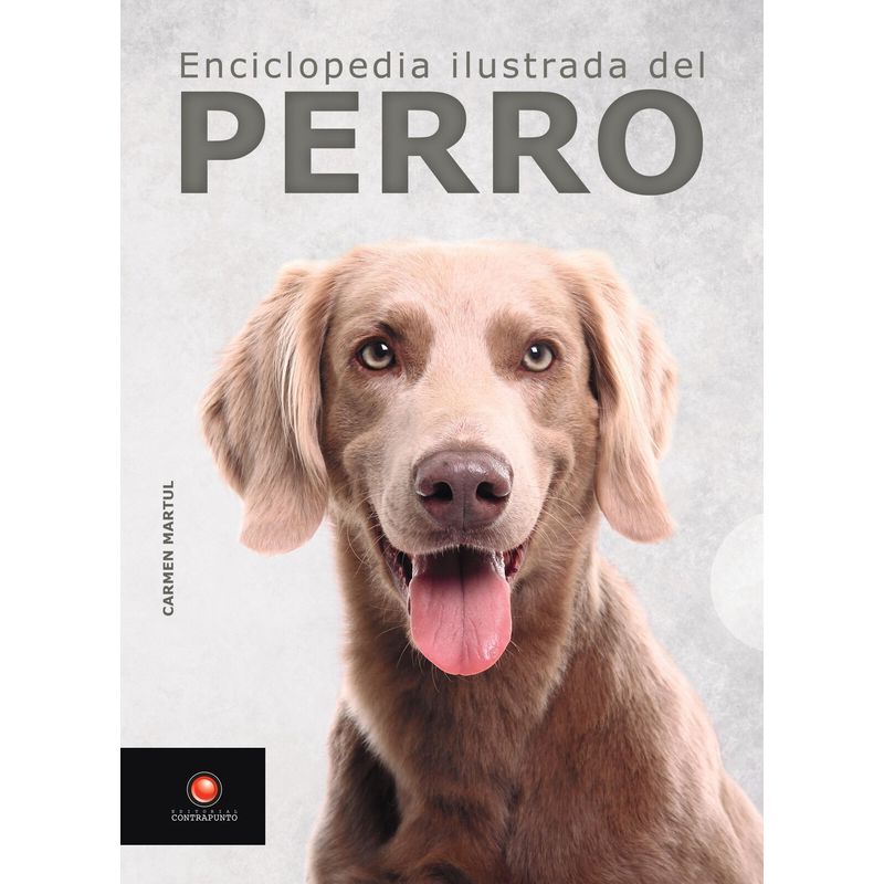 EDITORIAL CONTRAPUNTO - Libro Enciclopedia Ilustrada Del Perro