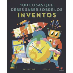 EDITORIAL CONTRAPUNTO - Libro 100 Cosas Que Debes Saber Sobre Los Inventos