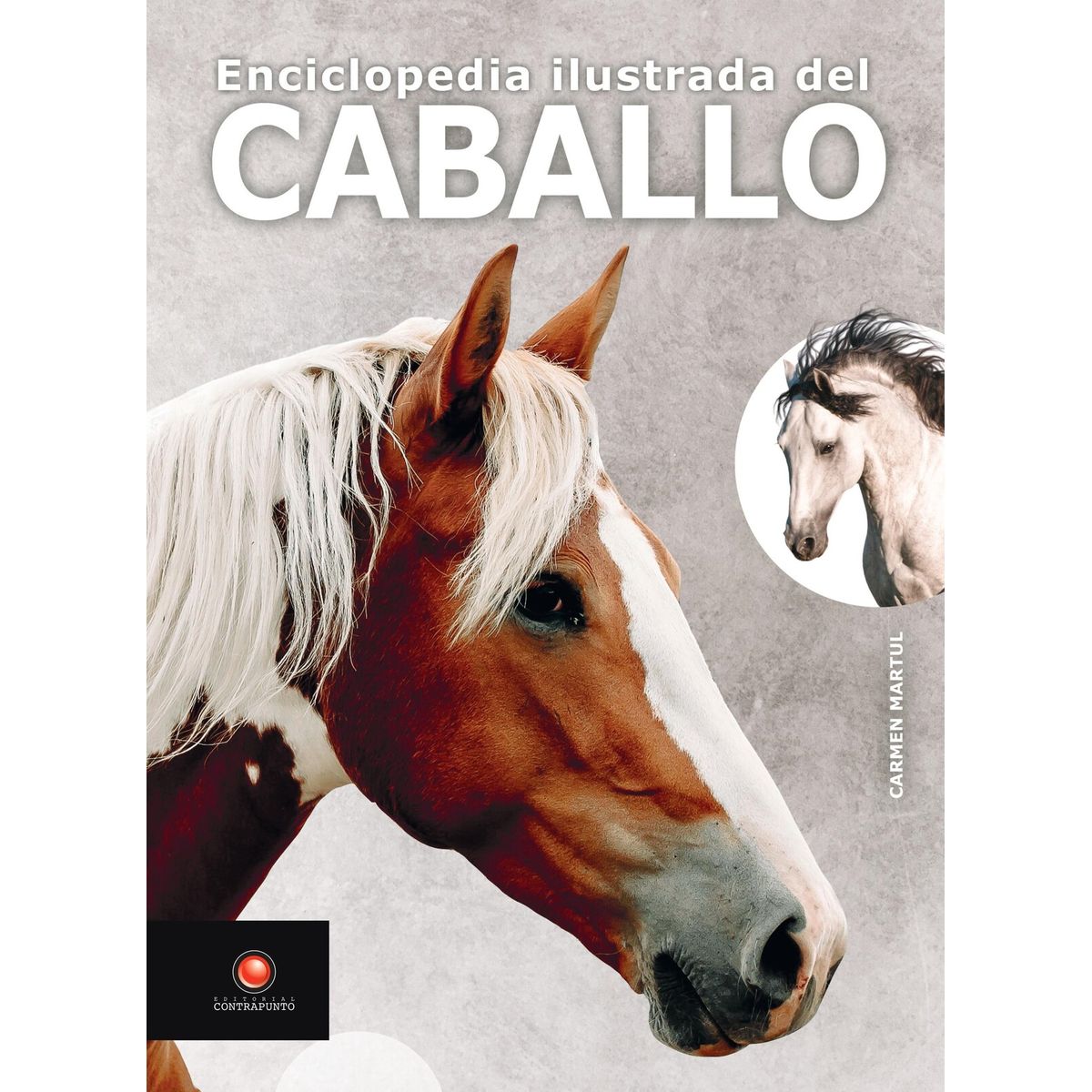 EDITORIAL CONTRAPUNTO - Enciclopedia Ilustrada Del Caballo