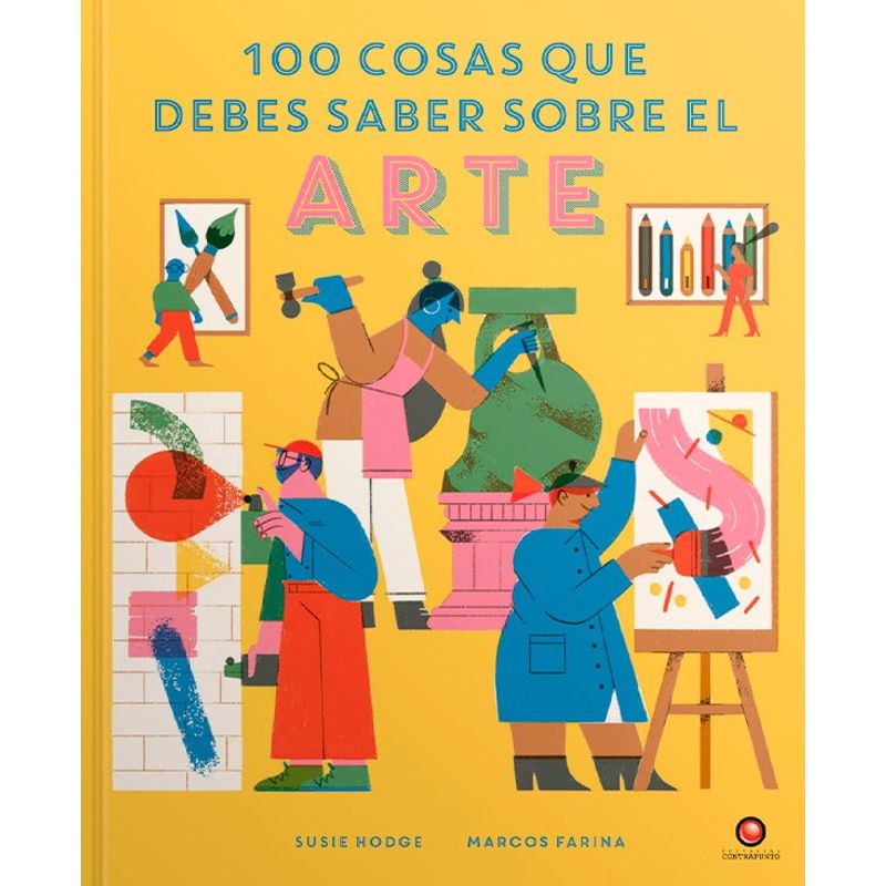 EDITORIAL CONTRAPUNTO - 100 Cosas Que Debes Saber Sobre El Arte