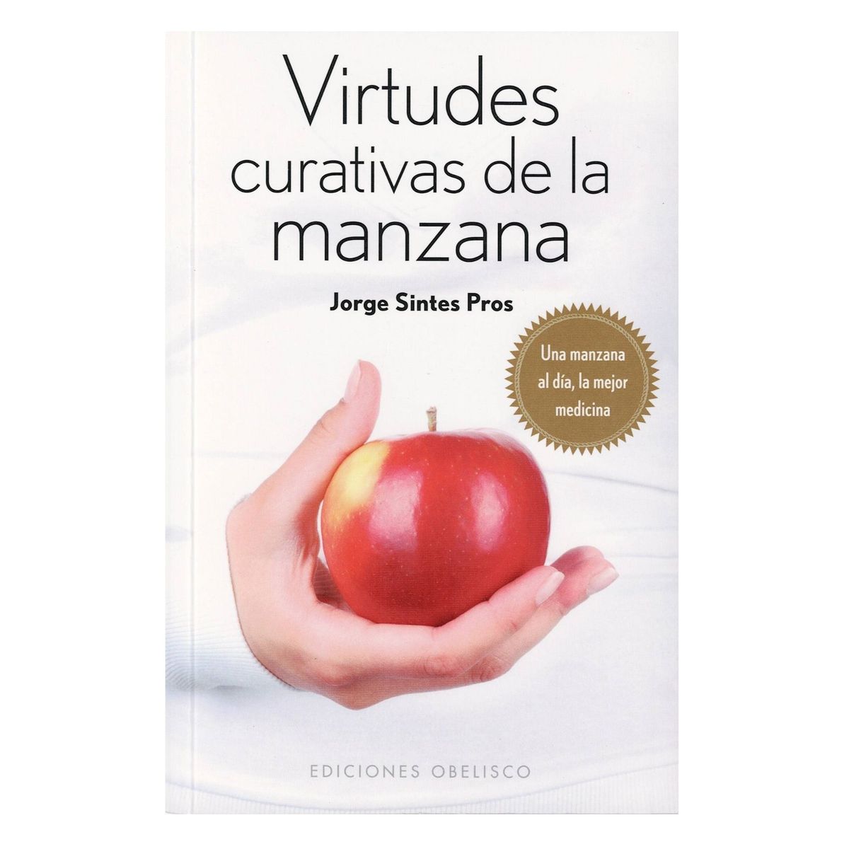 EDICIONES OBELISCO - Virtudes curativas de la manzana