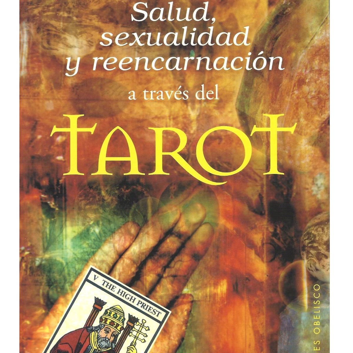 EDICIONES OBELISCO - Salud sexualidad y reencarnación a través del Tarot