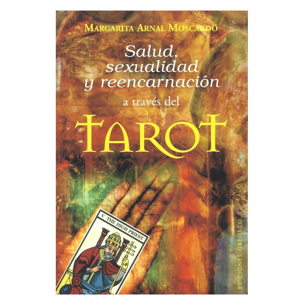 EDICIONES OBELISCO - Salud sexualidad y reencarnación a través del Tarot