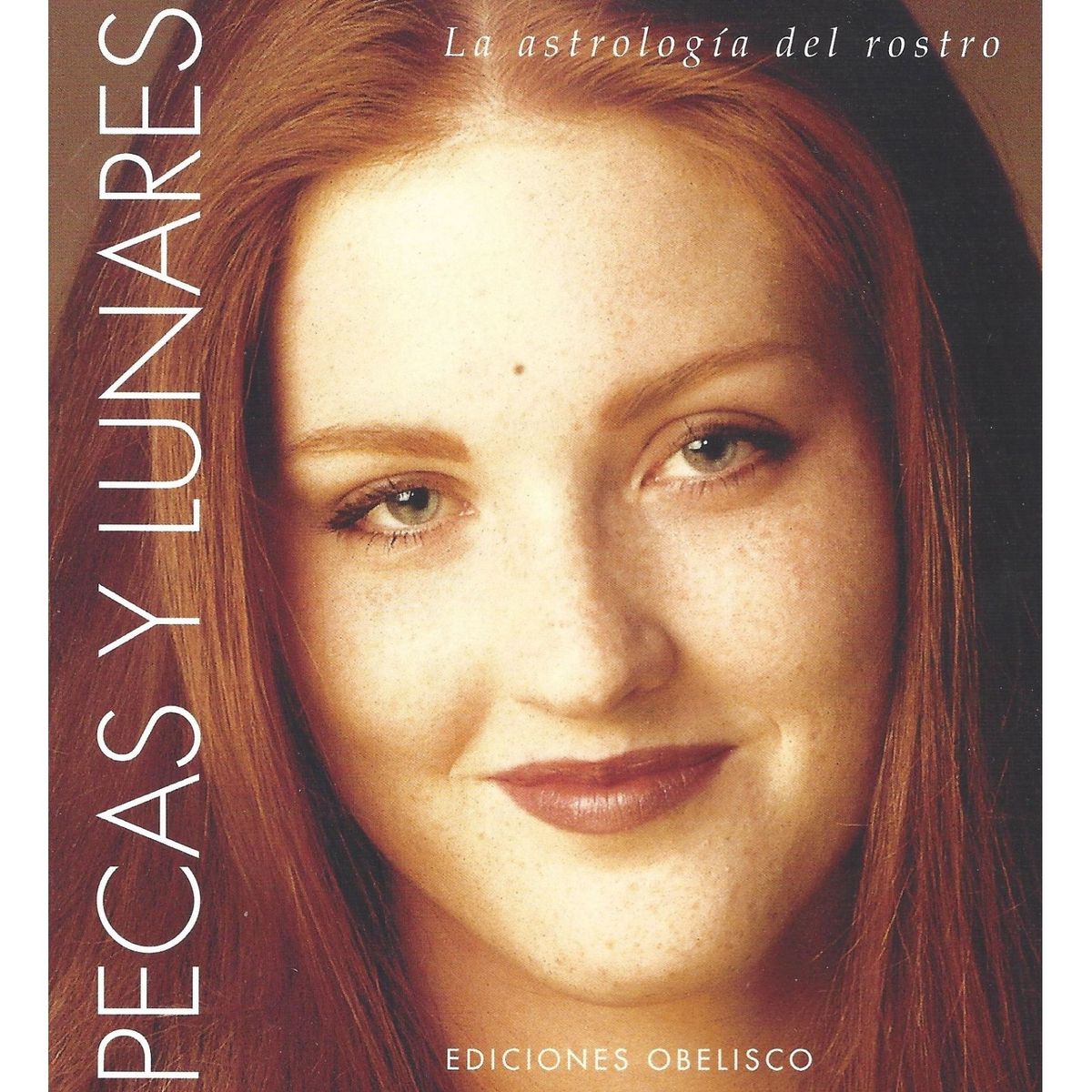 EDICIONES OBELISCO - Pecas y lunares La astrología del rostro
