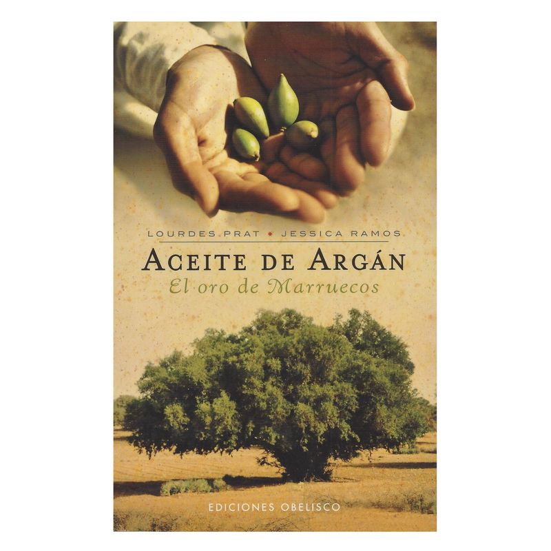 EDICIONES OBELISCO - Aceite de Argán El oro de Marruecos