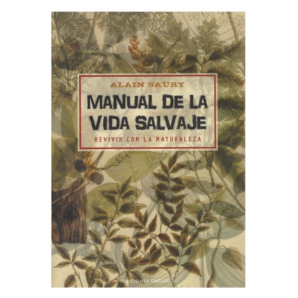 EDICIONES OBELISCO - Manual de la vida salvaje