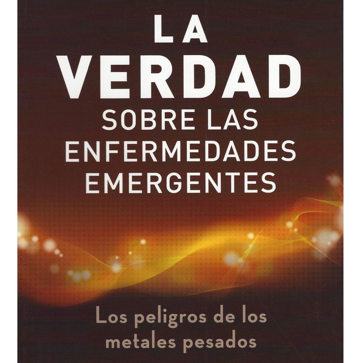EDICIONES OBELISCO - La verdad sobre las enfermedades emergentes