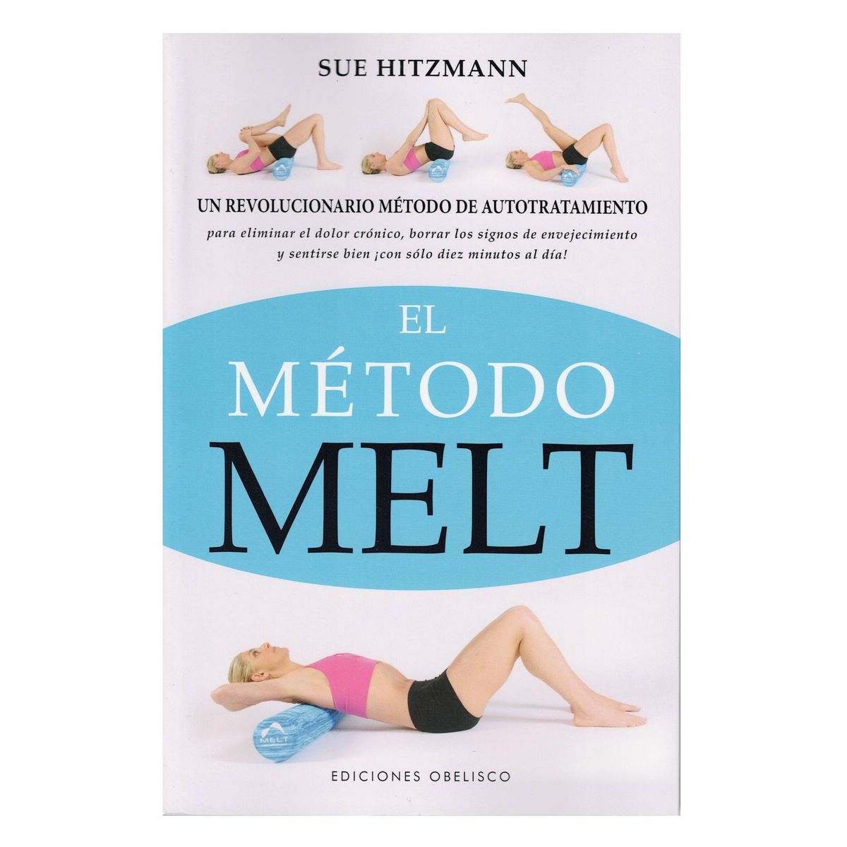 EDICIONES OBELISCO - El método Melt - Sue Hitzmann