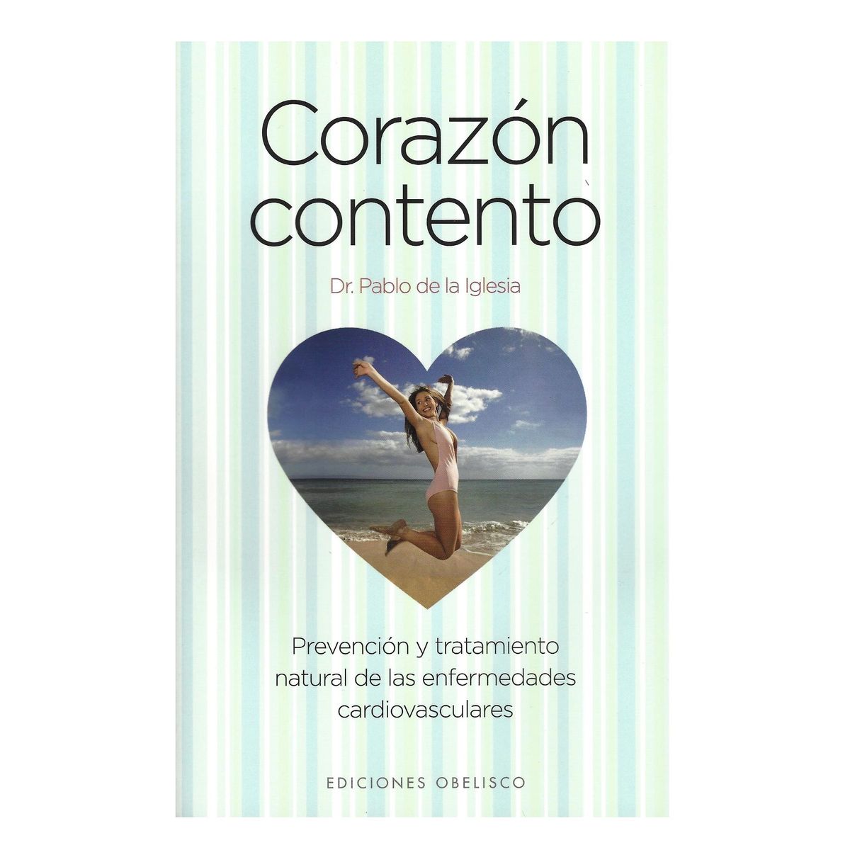 EDICIONES OBELISCO - Corazón contento - Pablo de la Iglesia