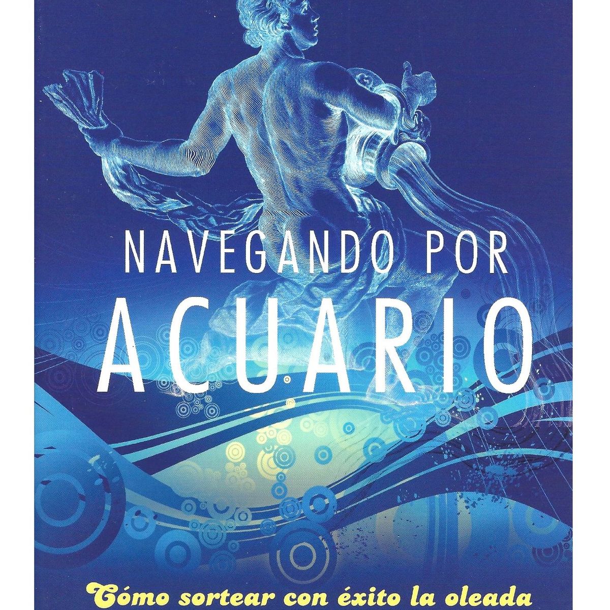 EDICIONES OBELISCO - Navegando por acuario Sortear con éxito la oleada de cambios que se avecinan