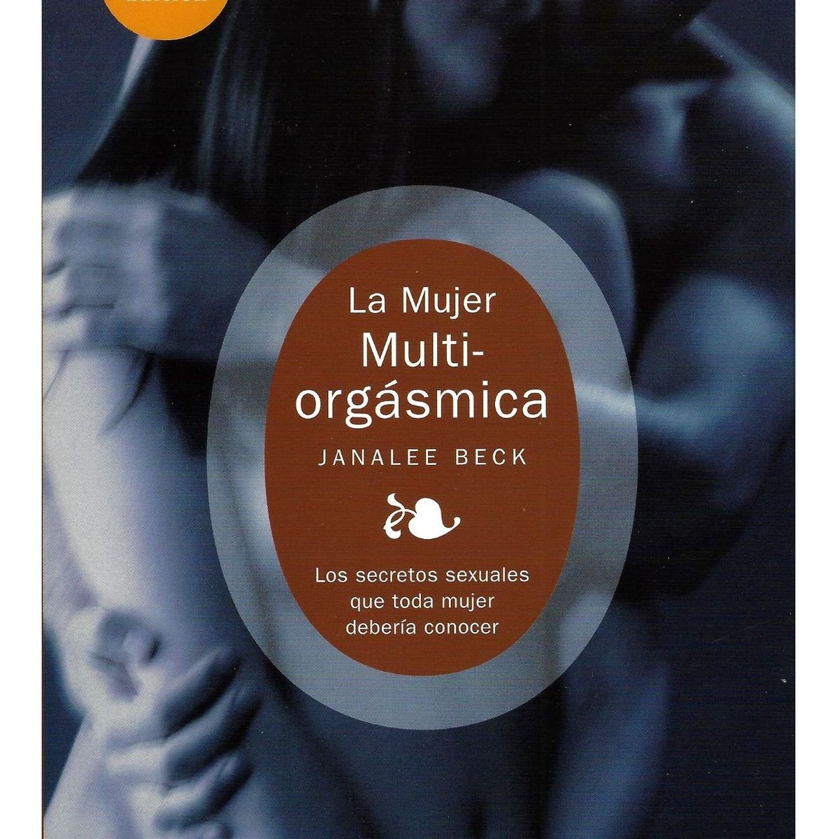 EDICIONES OBELISCO - La mujer multi-orgásmica