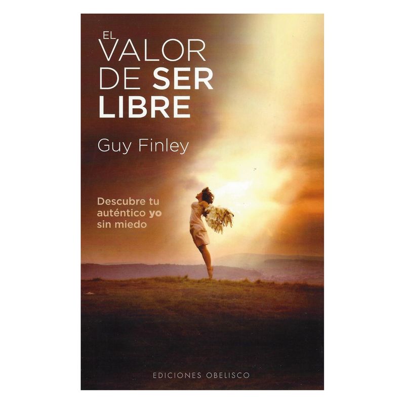 EDICIONES OBELISCO - El valor de ser libre