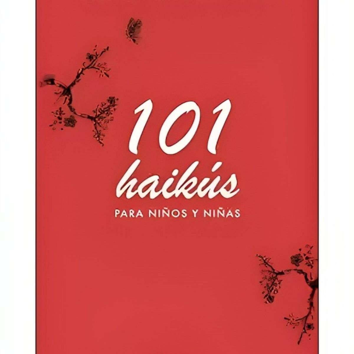 TOP10BOOKS - LIBRO 101 Haikús Para Ninos Y Ninas - 101 Haikús Para Ninos Y Ninas