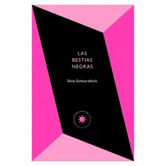 ANTARTICA LIBROS - Las Bestias Negras - SCHWARZOCK, SILVIA