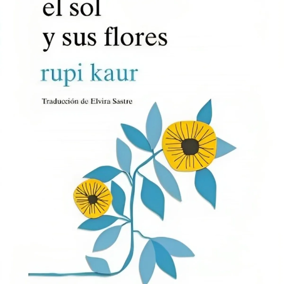 TOP10BOOKS - LIBRO El Sol Y Sus Flores - El Sol Y Sus Flores