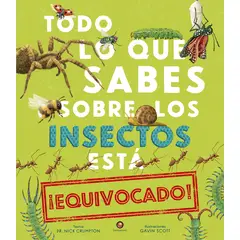 EDITORIAL CONTRAPUNTO - Todo Lo Que Sabes Sobre Los Insectos Esta Equivocado