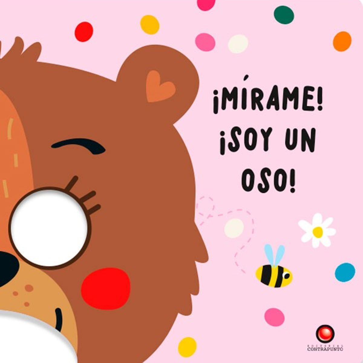 EDITORIAL CONTRAPUNTO - ¡Mírame! ¡Soy Un Oso!