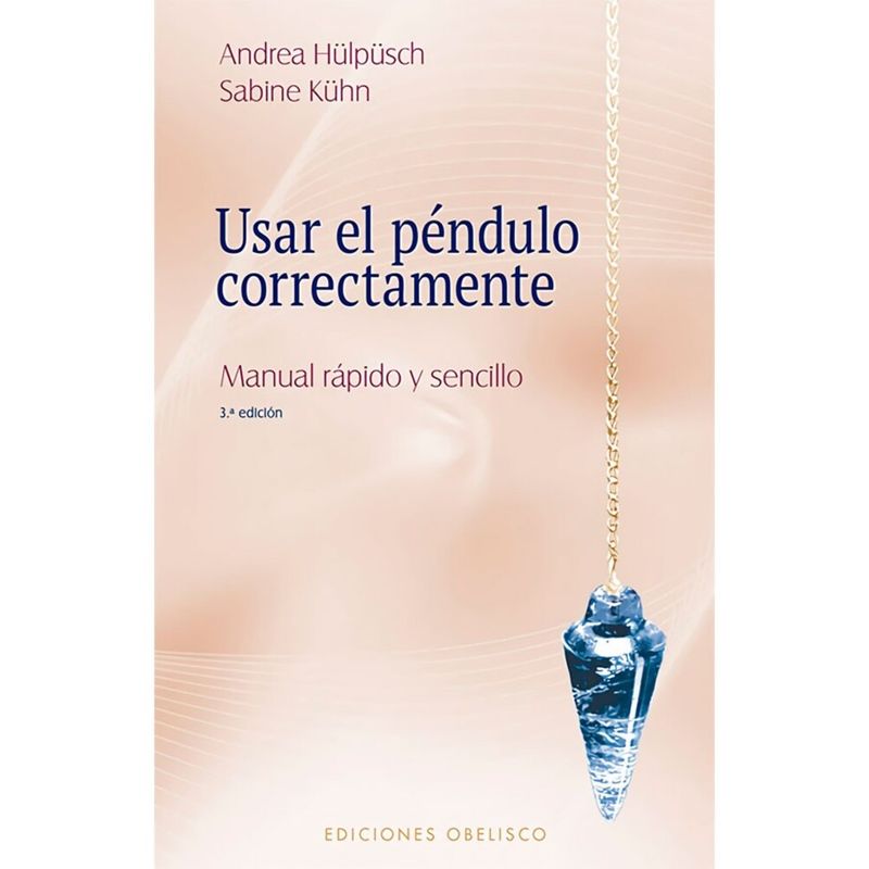 EDICIONES OBELISCO - Libro Usar El Pendulo Correctamente