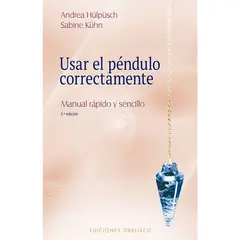 EDICIONES OBELISCO - Usar El Pendulo Correctamente