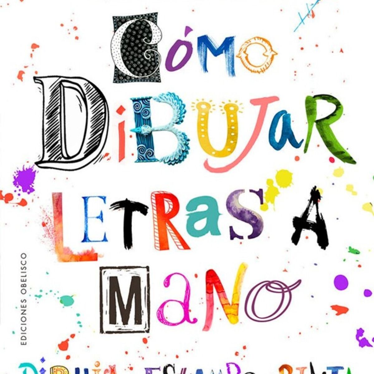 EDICIONES OBELISCO - Cómo Dibujar Letras A Mano