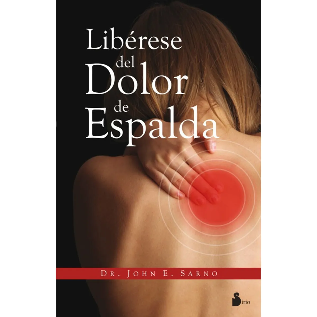 SIRIO EDITORIAL - Liberese Del Dolor De Espalda