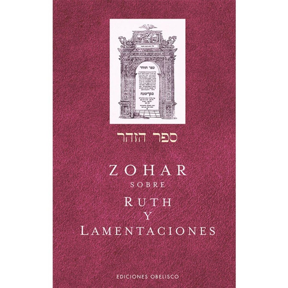 EDICIONES OBELISCO - Zohar Sobre Ruth Y Lamentaciones