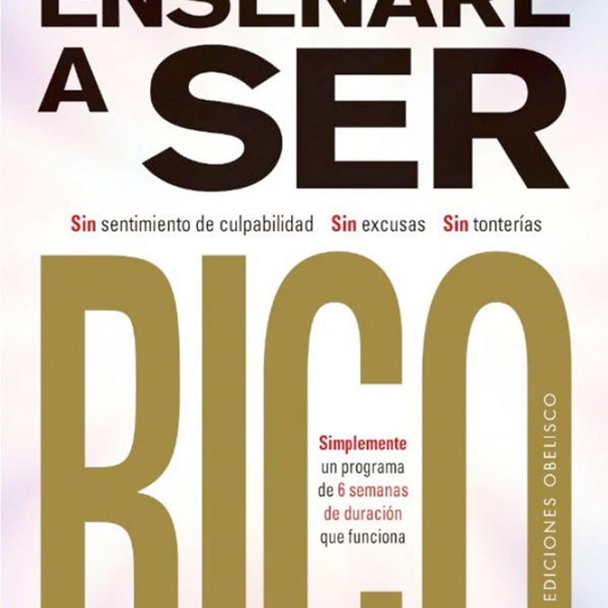 EDICIONES OBELISCO - Te Enseñare A Ser Rico