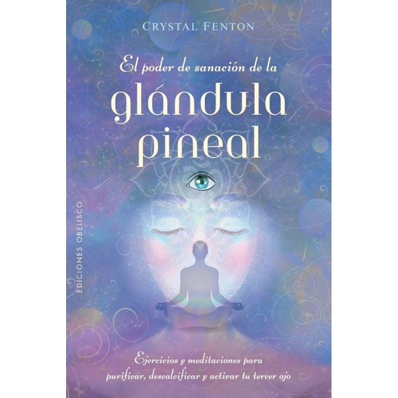 EDICIONES OBELISCO - Libro El Poder De Sanacion De La Glandula Pineal
