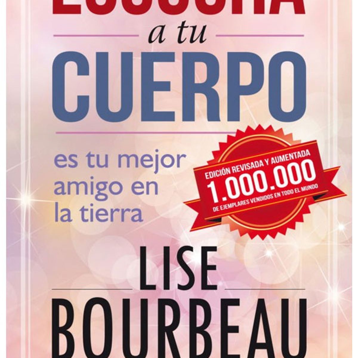 SIRIO EDITORIAL - Escucha A Tu Cuerpo: Es Tu Mejor Amigo En La Tierra